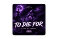 TO DIE FOR